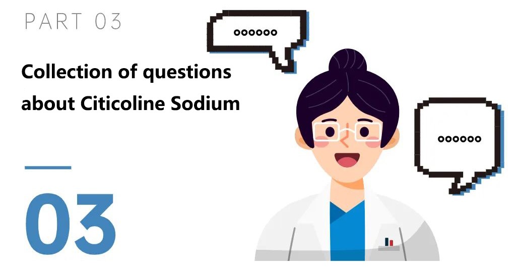 Collection of questions about Citicoline Sodium